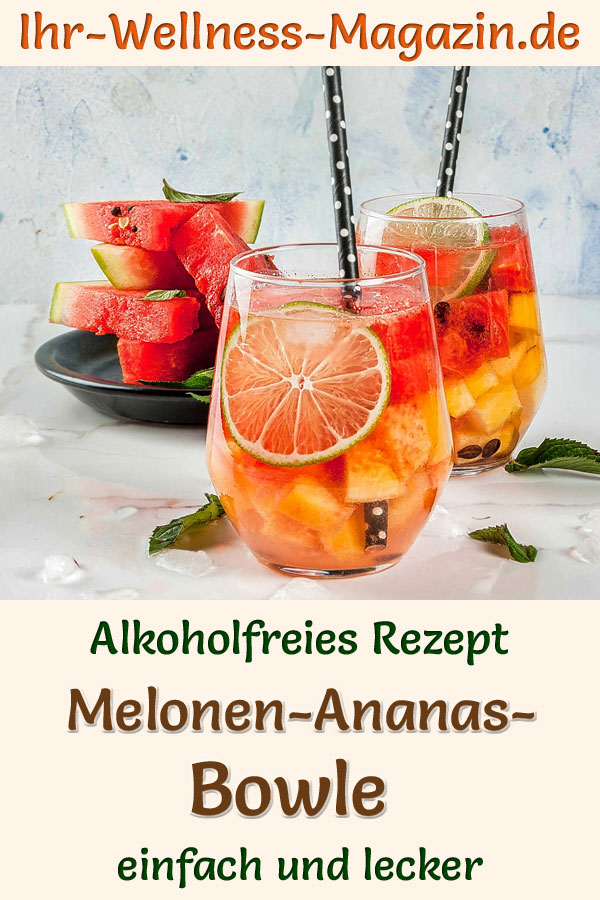 Melonen Ananas Bowle Alkoholfreies Rezept