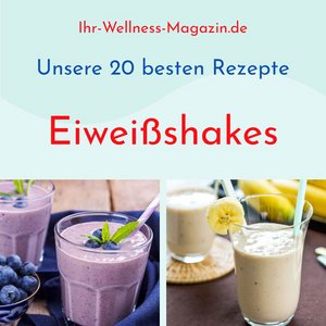 Eiweißshakes - unsere 20 besten Rezepte