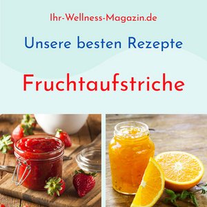 Fruchtaufstriche - unsere 8 besten Rezepte