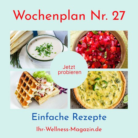 Wochenplan Nr. 27 mit Rezepten für Blumenkohl-Auflauf, Spargelcremesuppe, Rote-Bete-Salat ...