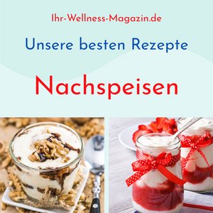 Nachspeisen - unsere 20 besten Rezepte