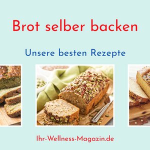 Brot selber backen - unsere 24 besten Rezepte