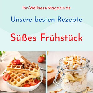 Süßes Frühstück - unsere 20 besten Rezepte