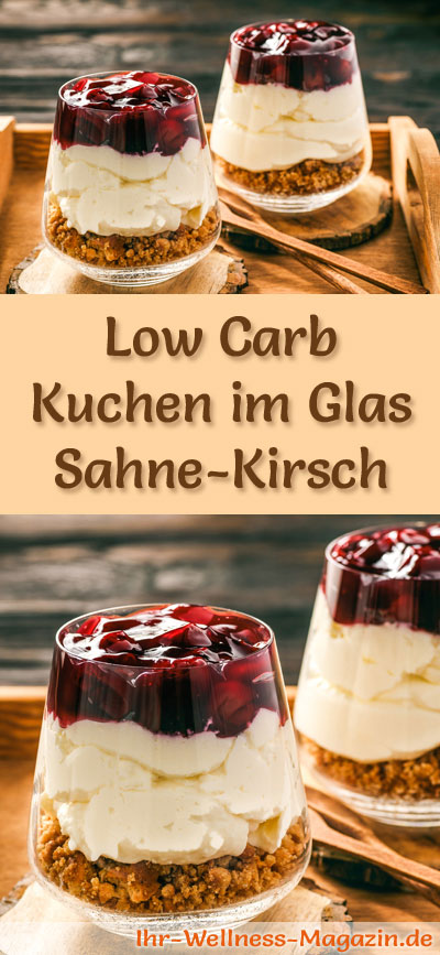 Low Carb Sahne-Kirsch-Kuchen im Glas - Dessert-Rezept ohne Zucker